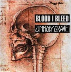 Unholy Grave : Unholy Grave - Blood I Bleed